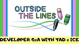 Outside The Lines Developer Q&A With Tad & IceThatsCool