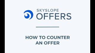 Countering an Offer with SkySlope Offers