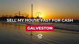 Sell my house fast for cash in Galveston Texas