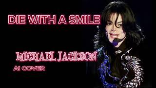 MICHAEL JACKSON -  DIE WITH A SMILE (AI COVER)