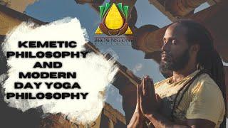 Modern Day Yoga and Kemetic Philosophies: similarities and differences