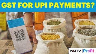 Boost for UPI: No GST On Payments Below Rs 2000 | NDTV Profit