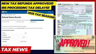 2025 IRS TAX REFUND UPDATE - NEW Refunds Approved, Delays, EITC, Path Act. Adjustments, Tax Filing