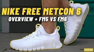 NIKE FREE METCON 6 OVERVIEW | Plus, Nike Free Metcon 5 vs 6!