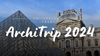 ArchiTrip 2nd Year 2024 | France & Switzerland