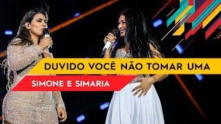 Duvido Você Não Tomar Uma - Simone & Simaria - Villa Mix Goiânia 2017 ( Ao Vivo )