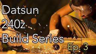 Ep 3 Datsun 240z Build Series - Its Jux a Production