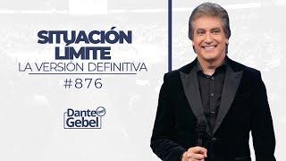 Dante Gebel #876 | Situación Límite (La versión definitiva)