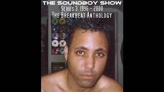 Breakbeat Anthology - the Soundboy Show, Series 3