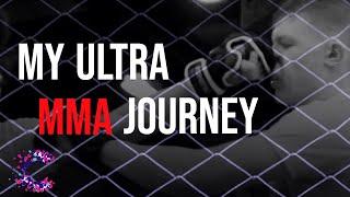 My Ultra MMA Journey