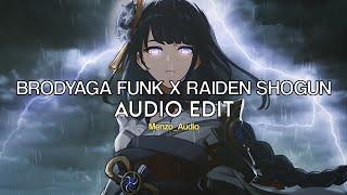 BRODYAGA FUNK X RYOIKI TENKAI RAIDEN SHOGUN [edit audio]