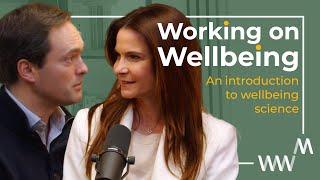 Karen Guggenheim and Jan-Emmanuel De Neve on the world of wellbeing | Working on Wellbeing S1E1