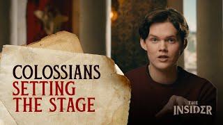 The Insider: Colossians - Setting the Stage - Season 1 Ep.1