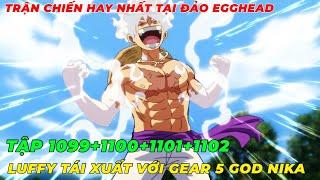 REVIEW ONE PIECE TẬP 1099-1102 l LUFFY GEAR 5 TÁI ĐẤU LUCCI THỨC TỈNH, TRẬN CHIẾN ĐÁNG MONG CHỜ NHẤT