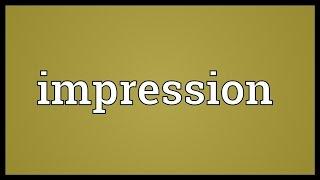 Impression Meaning