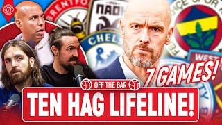 The SEVEN Games That Decide Ten Hag Future! | Off The Bar