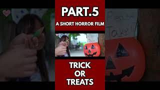Trick or Treats | Halloween Special | A SHORT HORROR FILM Part.5