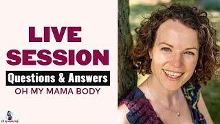 Live Q&A #6 with Vicki from Oh My Mama Body