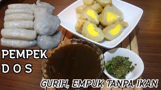 RESEP PEMPEK DOS TANPA IKAN , KENYAL DAN GURIH RASANYA