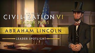 Leader Spotlight: Abraham Lincoln | Civilization VI: Leader Pass