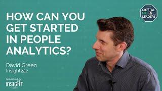 HOW CAN YOU GET STARTED IN PEOPLE ANALYTICS? Interview with David Green