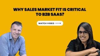 Ep 13: Why sales market fit is critical to B2B SaaS survival Ft. Gavin