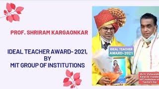 SHRIRAM KARGAONKAR| IDEAL TEACHER AWARD #Best_Teacher #Best_SDO  #MITACSC #BestCollegeAward 3Times