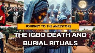 Journey to the Ancestors...The Igbo Death and Burial Rituals