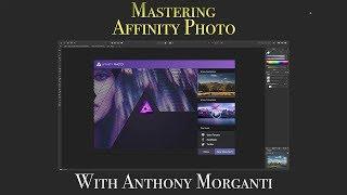 Mastering Affinity Photo - 1: Quick Start