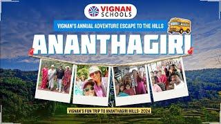 Vignan's Annual Adventure Escape to Ananthagiri Hills | Fun Trip 2024 | Vignan Schools Hyderabad