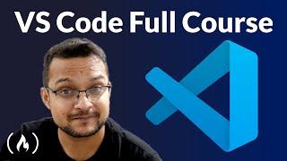 Visual Studio Code Full Course - VS Code for Beginners