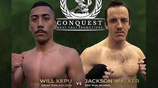 Will Kepu Vs Jackson Walker - Conquest Muay Thai