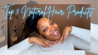 MY TOP 5 NATURAL HAIR PRODUCTS | UPDATED 2024