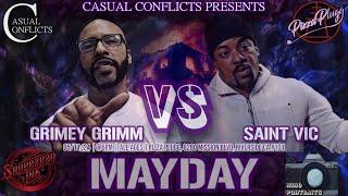 Casual Conflicts Rap Battle Grimey Grimm vs Saint Vic | MayDay | Hosted by TBG