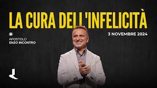 La cura dell'infelicità | Apostolo Enzo Incontro | 03 Novembre 2024