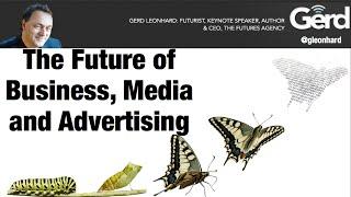 Future of Media, Marketing, Advertising and Agencies: Futurist Speaker Gerd Leonhard