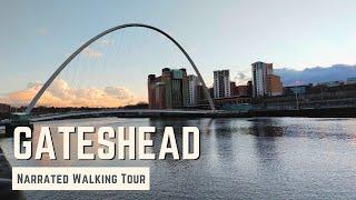 GATESHEAD | 4K Narrated Walking Tour | Let's Walk 2021