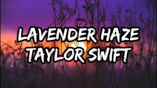 Taylor Swift - Lavender Haze (Lyrics)