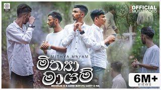 Mihiruk S X  Azee Boy Ft. Uzey C Na - Mithya Mayam   [Official Music Video]