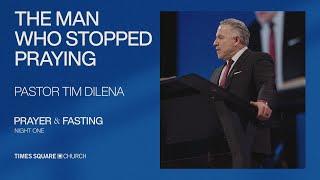 The Man Who Stopped Praying | Tim Dilena