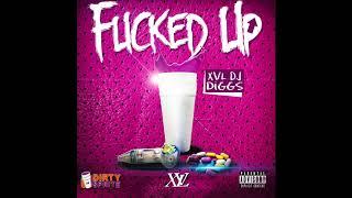 XVL DJ Diggs - Fucked Up (2018) Dirty Sprite Mix