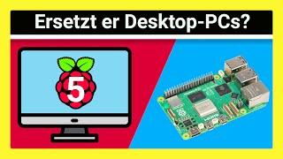 Der Raspberry Pi 5 als Desktop-PC?