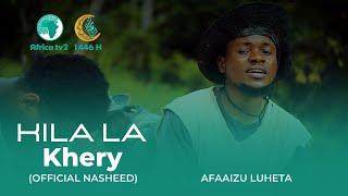 Afaaizu Luheta - Kila La Khery (Official Nasheed Video)