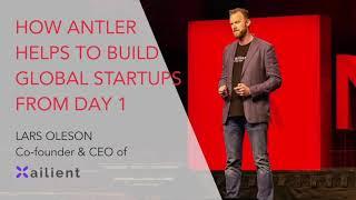 How Antler helps to build global startups from Day 1, according Xailient co-founder Lars Oleson