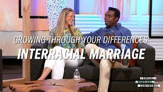 Growing Through Your Differences: Interracial Marriage