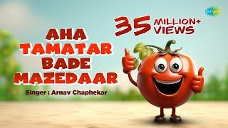 Aha Tamatar Bade Mazedaar | Tamatar Song | Arnav Chaphekar | Bhassker Saikiya | Best songs for kids