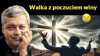 Walka z Poczuciem Winy - Ks. Piotr Pawlukiewicz