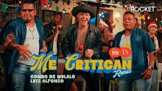 Me Critican - Luis Alfonso x Combo De Mulaló | Video Oficial