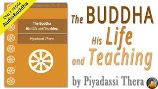 The Buddha, His Life and Teachings by Piyadassi Thera