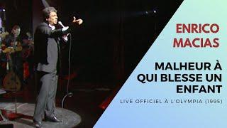 Enrico Macias - Malheur à qui blesse un enfant (Live Officiel à l’Olympia 1995)